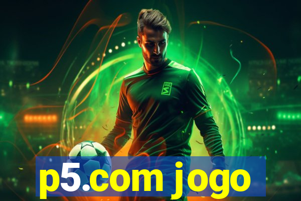 p5.com jogo